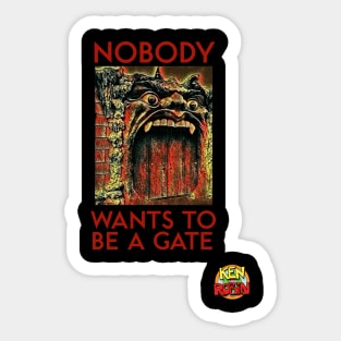 Nobody Wants to Be a Gate Sticker